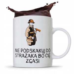 Kubek Prezent Dla Strażaka Nie Podskakuj Do Mnie