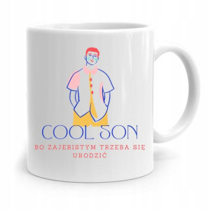 Kubek Prezent Dla Syna Cool Son Trzeba Sie Urodzić