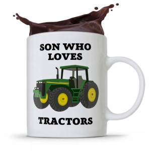 Kubek Prezent Dla Syna Son Who Loves Tractors