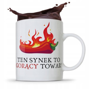 Kubek Prezent Dla Syna Ten Synek To Gorący Towar!