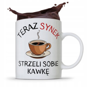 Kubek Prezent Dla Syna Teraz Synek Strzeli Sobie