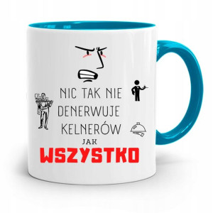 Dla Kelnera Kubek Błękitny Wszystko Denerwuje