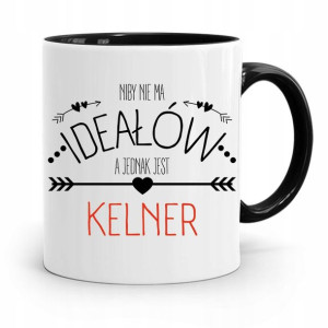 Dla Kelnera Kubek Czarny Niby Nie Ma Ideałów