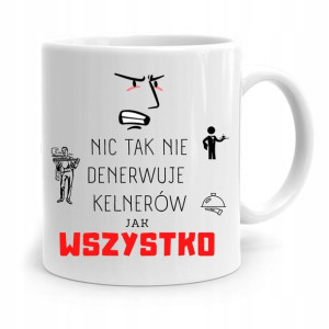 Dla Kelnera Kubek Prezent Wszystko Denerwuje