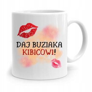 Dla Kibcia Kibola Fana Kubek Daj Buziaka Kibicowi!