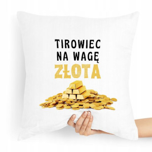 Dla Tirowca Prezent Poduszka Na Wagę Złota