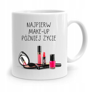 Kubek Prezent Dla Kosmetyczki Najpierw Make-up