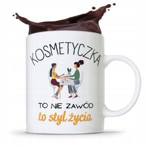 Kubek Prezent Dla Kosmetyczki To Styl Życia