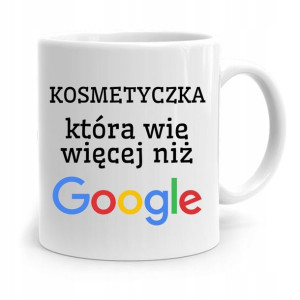 Kubek Prezent Dla Kosmetyczki Wie Więcej Niż