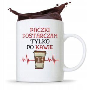 Kubek Prezent Dla Kuriera Tylko Po Kawie Prezent