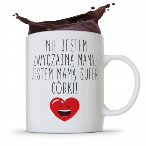 Kubek Prezent Dla Mamy Jestem Mamą Super Córki