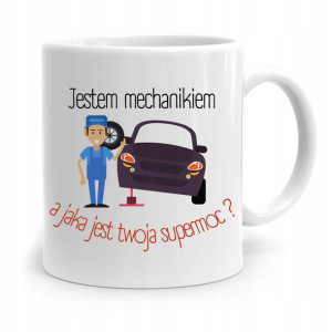 Kubek Prezent Dla Mechanika Jestem Mechanikiem