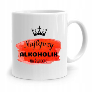 Dla Alkoholika Pijaka Kubek Prezent Na Urodziny