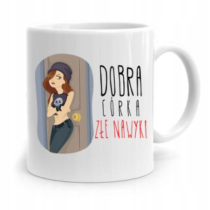 Kubek Prezent Dla Córki Dobra Córka Złe Nawyki