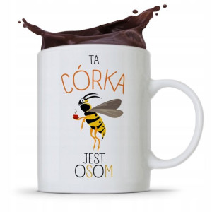 Kubek Prezent Dla Córki Dziecka Ta Córka Jest Osom