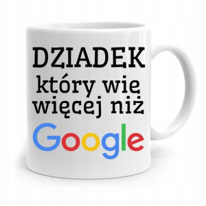 Kubek Prezent Dla Dziadka Wie Więcej Niż Google
