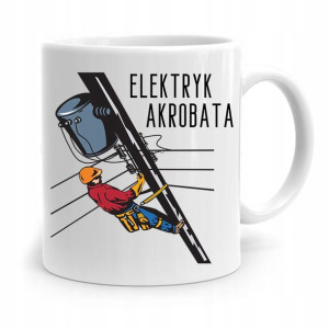 Kubek Prezent Dla Elektryka Elektryk Akrobata