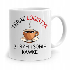 Dla Logistyka Kubek Idealny Na Prezent Na Urodziny