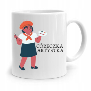 Kubek Prezent Dla Córki Córeczka Artystka!
