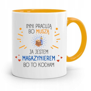 Kubek Żółty Dla Magazyniera Inni Pracują Bo Muszą