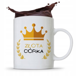 Kubek Prezent Dla Córki Dziecka Złota Córka