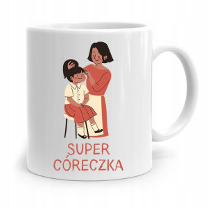 Kubek Prezent Dla Córki Super Córka Córeczka
