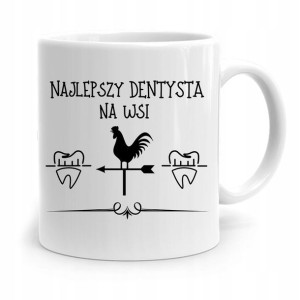 Kubek Prezent Dla Dentysty Najlepszy Na Wsi