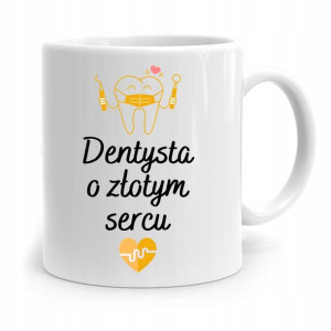 Kubek Prezent Dla Dentysty O Złotym Sercu