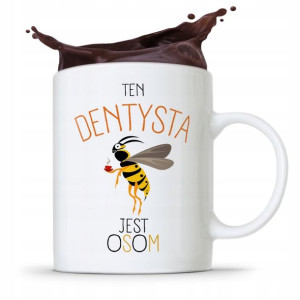 Kubek Prezent Dla Dentysty Ten Dentysta Jest Osom
