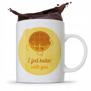 Kubek Prezent Dla Dziewczyny I Feel Butter With