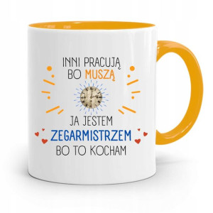 Kubek Żółty Dla Zegarmistrza Inni Pracują Bo Muszą