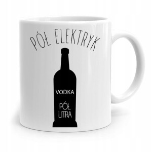 Kubek Prezent Dla Elektryka Pół Litra Pól Elektryk