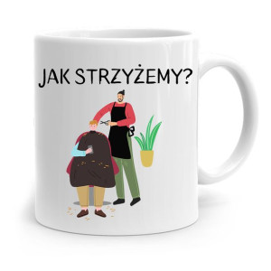 Kubek Prezent Dla Fryzjera Barbera Jak Strzyżemy?