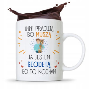 Kubek Prezent Dla Geodety Jestem Geodetą