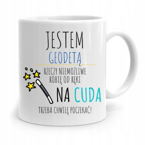 Kubek Prezent Dla Geodety Na Cuda Trzeba Poczekać