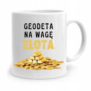 Kubek Prezent Dla Geodety Na Wagę Złota