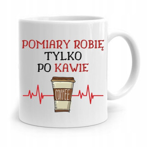 Kubek Prezent Dla Geodety Pomiary Robię Po Kawie