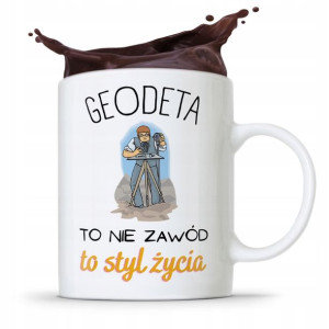 Kubek Prezent Dla Geodety To Styl Życia