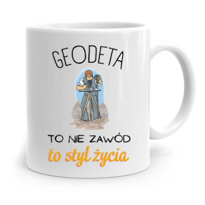 Kubek Prezent Dla Geodety To Styl Życia