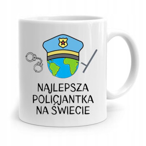 Kubek Policjanta Policjantki Najlepsza Na Świecie