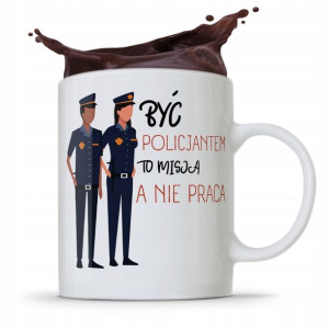 Kubek Policjanta Policjantki To Misja Nie Praca