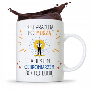 Dla Ochroniarza Stróża Kubek Jestem Ochroniarzem