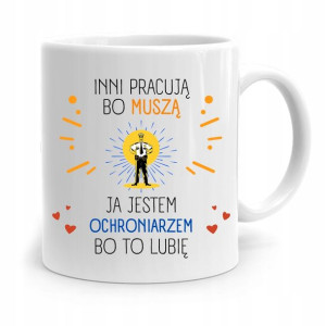 Dla Ochroniarza Stróża Kubek Jestem Ochroniarzem