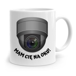 Dla Ochroniarza Stróża Kubek Mam Cię Na Oku!