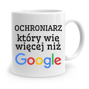 Dla Ochroniarza Stróża Kubek Więcej Niż Google
