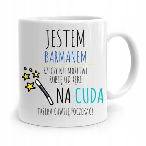 Kubek Prezent Dla Barmana Na Cuda Trzeba Poczekać