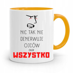 Kubek Żółty Na Dzień Ojca Nic Tak Nie Denerwuje