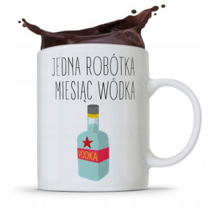 Kubek Budowlańca Jedna Robótka Miesiąc Wódka