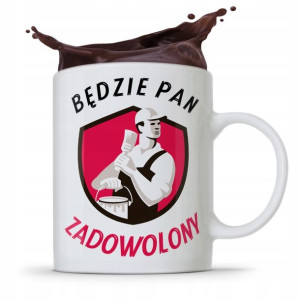 Kubek Budowlańca Majstra Będzie Pan Zadowolony