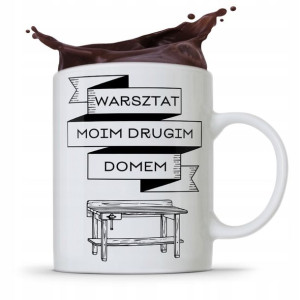 Kubek Budowlańca Majstra Warsztat Moim Domem